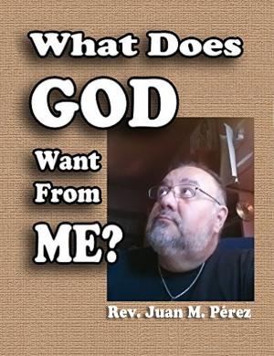 Cover of the book What Does God Want From Me? by David Avoura King