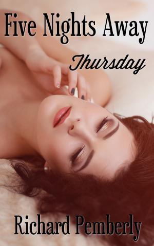Cover of the book Five Nights Away: Thursday by C.V. Walter