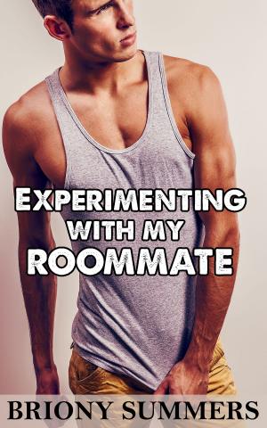 Cover of the book Experimenting with my Roommate by Briony Summers