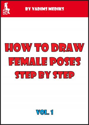 Book cover of How to Draw Female Poses Step by Step. Vol.1
