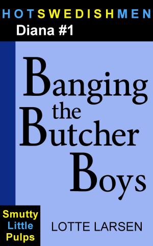 Cover of the book Banging the Butcher Boys (Diana #1) by Madison Rose
