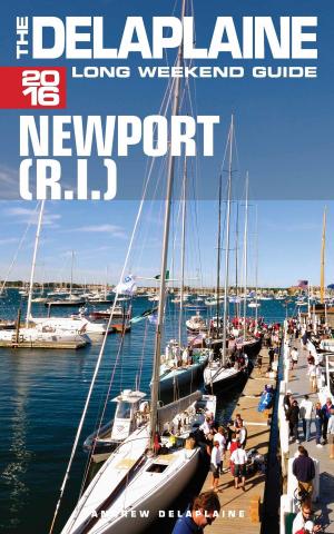Cover of Newport (R.I.) - The Delaplaine 2016 Long Weekend Guide