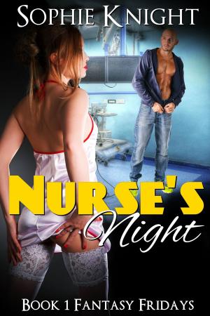 Cover of the book Nurse's Night: Book 1, Fantasy Fridays by Kate Hewitt