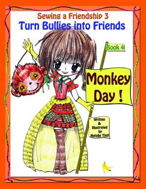 Cover of the book Sewing a Friendship 3 "Turn Bullies into Friends" Book 4 " Monkey Day!" by Milda Harris