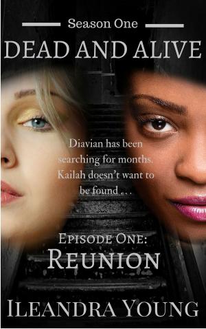 Book cover of Season One: Dead And Alive - Reunion (Episode One)