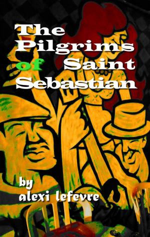 Cover of the book The Pilgrims of Saint Sebastian by Leslie O'Kane