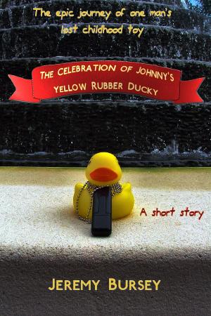 Cover of the book The Celebration of Johnny's Yellow Rubber Ducky by Tom Fallwell