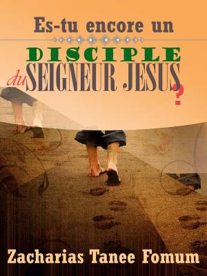 Cover of Es-tu Encore Un Disciple Du Seigneur Jesus?