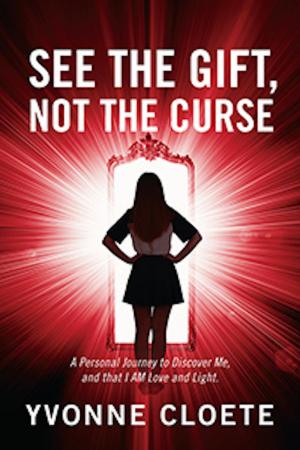 Cover of the book See The Gift, Not The Curse by Jan Bruce, Andrew Shatte, Ph.D., Adam Perlman, MD/MPH