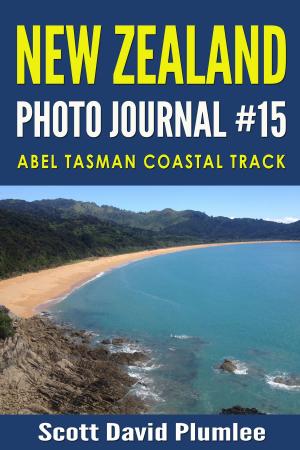 Cover of the book New Zealand Photo Journal #15: Abel Tasman Coastal Track by Scott David Plumlee