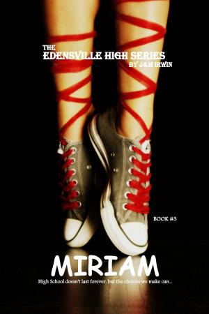 Cover of The Edensville High Series: MIRIAM Book #3