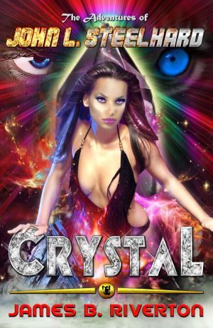 Cover of the book Crystal: The Adventures of John L. Steelhard, Book Four by James Oliver Curwood