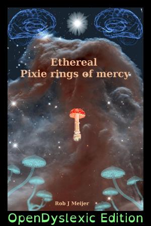 Cover of the book Ethereal Pixie Rings Of Mercy: OpenDyslexic Edition by Fritz Leiber