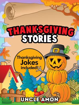 Book cover of Thanksgiving Stories: Thanksgiving Jokes Included!