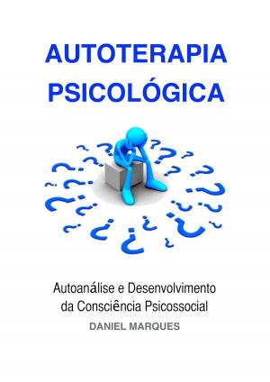 Cover of the book Autoterapia Psicológica: Autoanálise e Desenvolvimento da Consciência Psicossocial by Robin Sacredfire