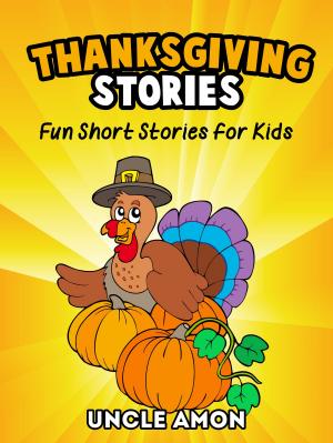 Book cover of Thanksgiving Stories: Fun Short Stories for Kids
