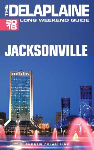 Cover of Jacksonville: The Delaplaine 2015 Long Weekend Guide
