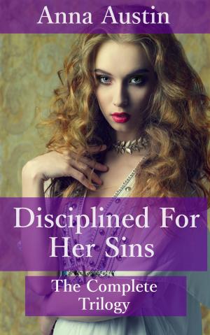 Cover of the book Disciplined For Her Sins: The Complete Trilogy by Daisy Rose