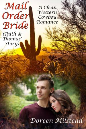Book cover of Mail Order Bride: Ruth & Thomas’ Story (A Clean Western Cowboy Romance)