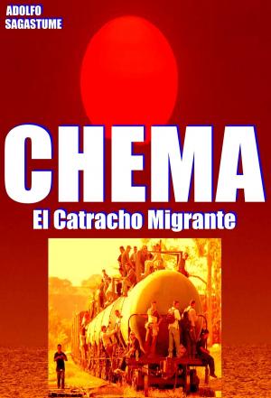 Cover of the book Chema, el Catracho Migrante by Melissa Lummis