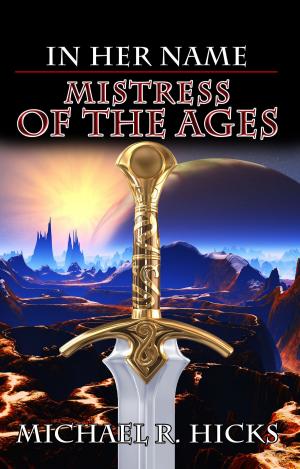 Cover of Mistress Of The Ages (In Her Name, Book 9)