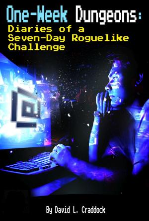 Cover of One-Week Dungeons: Diaries of a Seven-Day Roguelike Challenge