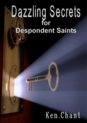 Cover of Dazzling Secrets for Despondent Saints