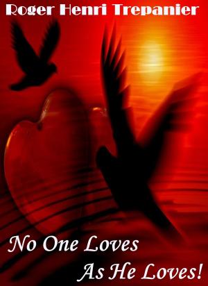 bigCover of the book No One Loves As He Loves! by 