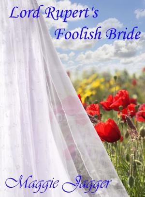 Cover of the book Lord Rupert's Foolish Bride, Felmont Brides book 2 by Kyllie Pinker