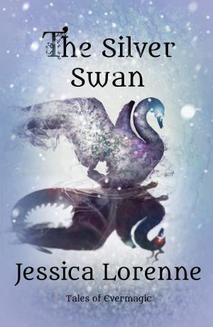 Cover of the book The Silver Swan: Tales of Evermagic, Book 6 by Eliza Charles McCaulay