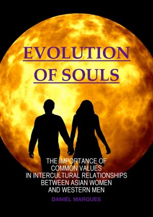 Cover of the book Evolution of Souls: The Importance of Common Values in Intercultural Relationships between Asian Women and Western Men by Samuel River