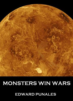 Cover of the book Monsters Win Wars: A Short Novel by Edward Punales