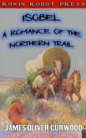 Book cover of Isobel: A Romance of the Northern Trail