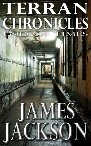 Cover of the book End Of Times by James Jackson