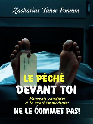 bigCover of the book Le Péché Devant Toi Pourrait Conduire a la Mort Immediate: Ne le Commets Pas! by 