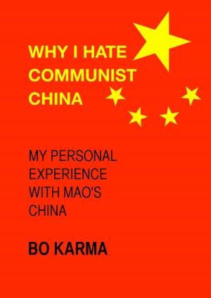 Book cover of Why I Hate Communist China: My Personal Experience With Mao’s China