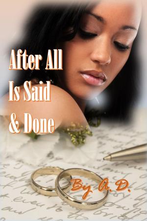 Cover of the book After All Is Said & Done by Jai Ellis