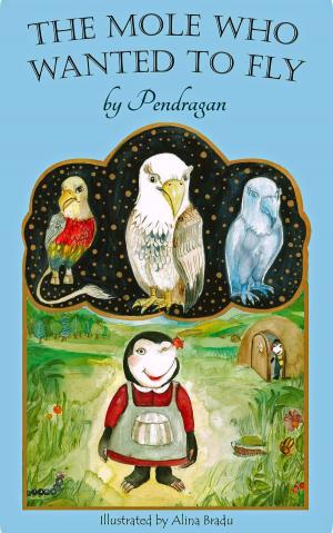 Cover of the book The Mole Who Wanted to Fly by Penelope Williams