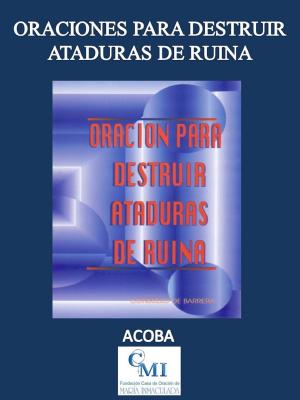 Book cover of Oración Para Destruir Ataduras de Ruina
