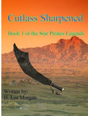 Book cover of Cutlass Sharpened (Book 1 of the Star Pirate Legends)