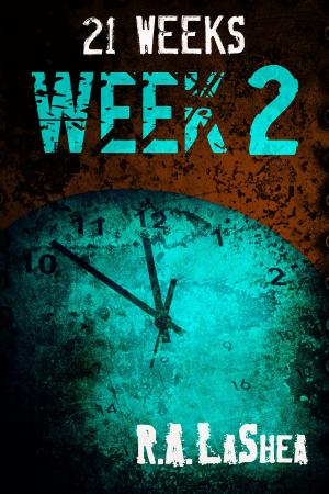 Cover of the book 21 Weeks: Week 2 by R.A. LaShea