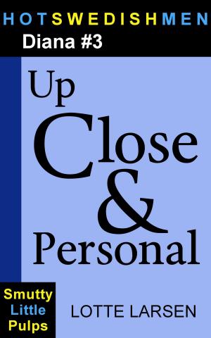 Cover of the book Up Close & Personal (Diana #3) by Lotte Larsen