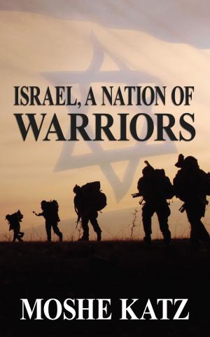 Cover of the book Israel, A Nation of Warriors by William Scott Wilson