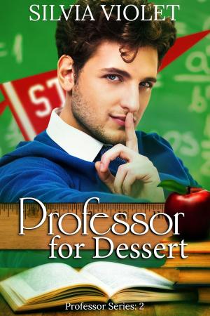 Cover of the book Professor for Dessert by Silvia Violet