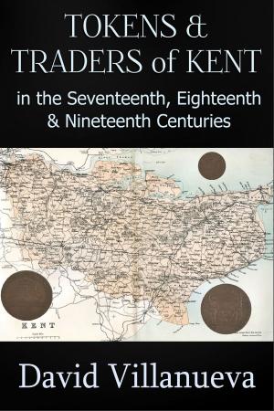 Book cover of Tokens and Traders of Kent in the Seventeenth, Eighteenth and Nineteenth Centuries