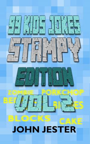 Cover of the book 99 Kids Jokes: Stampy Edition Vol 2 by Jim Schneegold