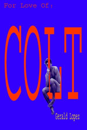 Cover of For Love Of: Colt