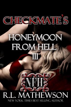 Cover of the book Checkmate's Honeymoon from Hell III by Jen FitzGerald