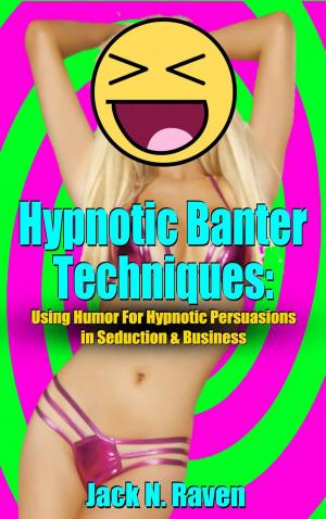 Cover of Hypnotic Banter Techniques:Using Humor For Hypnotic Persuasions in Seduction & Business