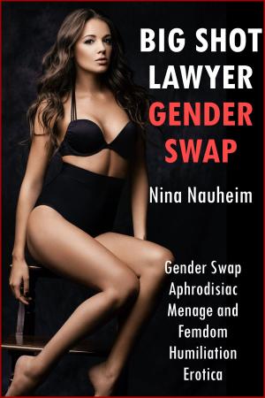 Book cover of Big Shot Lawyer Gender Swap (Gender Swap Aphrodisiac Menage and Femdom Humiliation Erotica)